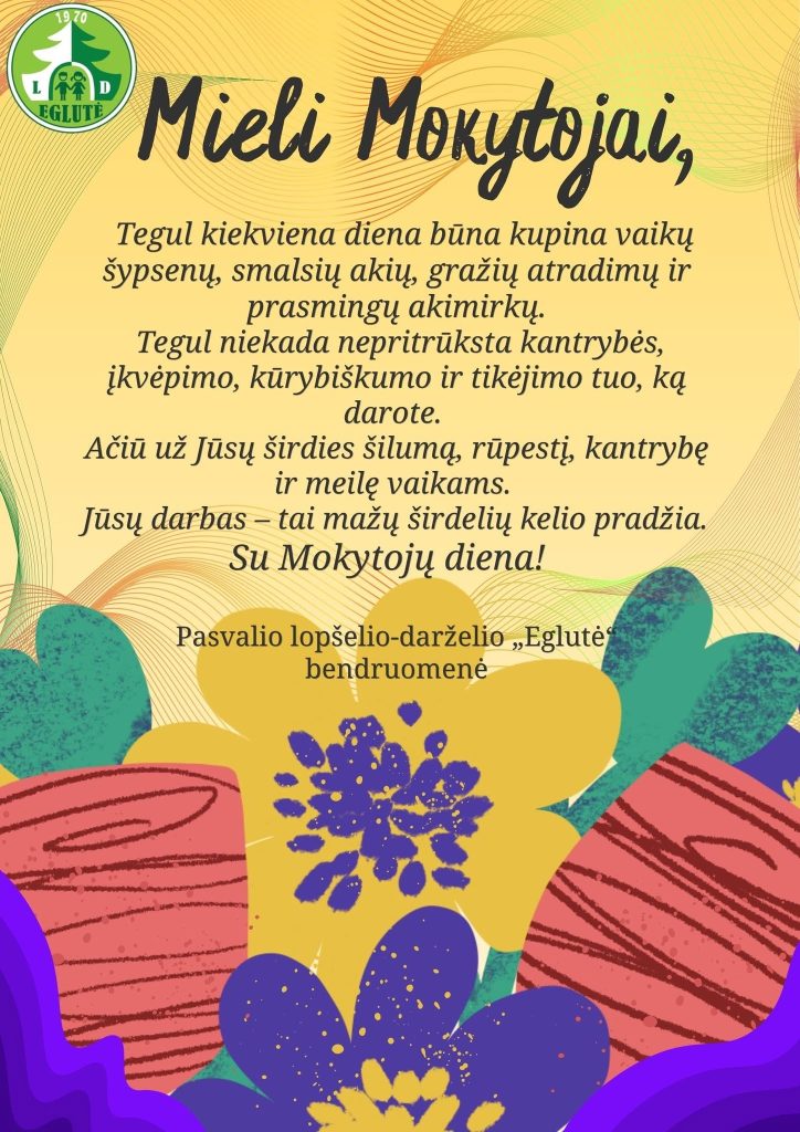 Su Mokytojų diena!
Tegul Jūsų kasdienybėje netrūksta šviesos, dėkingumo ir gražių akimirkų!